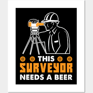 This Surveyor Needs A Beer Posters and Art